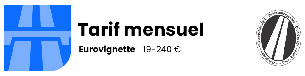 Eurovignette - tarif mensuel
