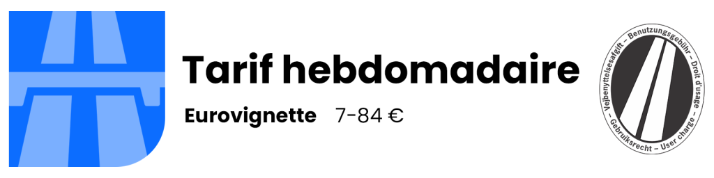 eurovignette - tarif hebdomadaire
